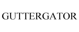 GUTTERGATOR trademark