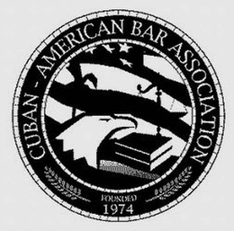 CUBAN-AMERICAN BAR ASSOCIATION FOUNDED 1974 trademark