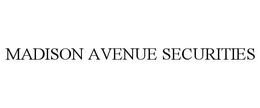 MADISON AVENUE SECURITIES trademark