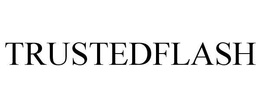 TRUSTEDFLASH trademark