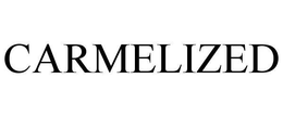 CARMELIZED trademark