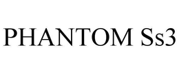 PHANTOM SS3 trademark