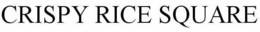 CRISPY RICE SQUARE trademark