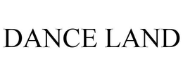DANCE LAND trademark