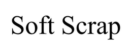 SOFT SCRAP trademark