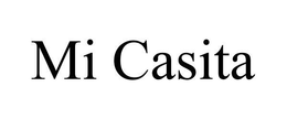 MI CASITA trademark