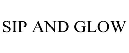 SIP AND GLOW trademark