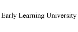 EARLY LEARNING UNIVERSITY trademark
