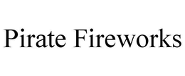 PIRATE FIREWORKS trademark