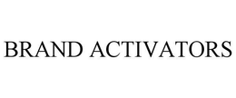 BRAND ACTIVATORS trademark