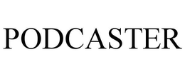 PODCASTER trademark