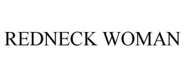 REDNECK WOMAN trademark