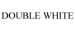 DOUBLE WHITE trademark