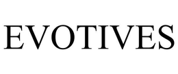 EVOTIVES trademark
