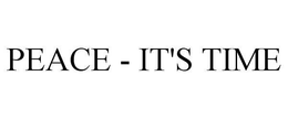 PEACE - IT'S TIME trademark