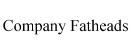 COMPANY FATHEADS trademark