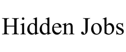 HIDDEN JOBS trademark