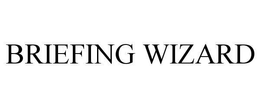 BRIEFING WIZARD trademark