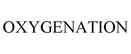 OXYGENATION trademark