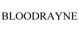 BLOODRAYNE trademark