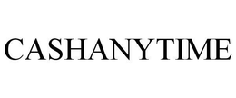 CASHANYTIME trademark