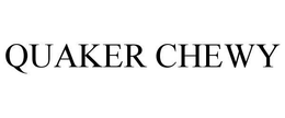 QUAKER CHEWY trademark
