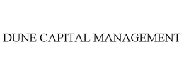 DUNE CAPITAL MANAGEMENT trademark