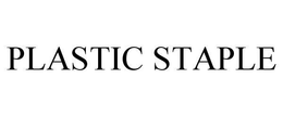 PLASTIC STAPLE trademark