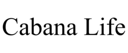 CABANA LIFE trademark