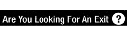 ARE YOU LOOKING FOR AN EXIT? trademark