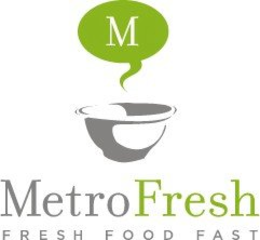 M METROFRESH FRESH FOOD FAST trademark