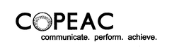 COPEAC COMMUNICATE. PERFORM. ACHIEVE. trademark