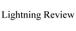 LIGHTNING REVIEW trademark
