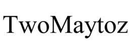 TWOMAYTOZ trademark