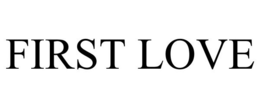 FIRST LOVE trademark