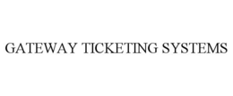 GATEWAY TICKETING SYSTEMS trademark