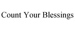 COUNT YOUR BLESSINGS trademark