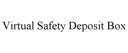 VIRTUAL SAFETY DEPOSIT BOX trademark