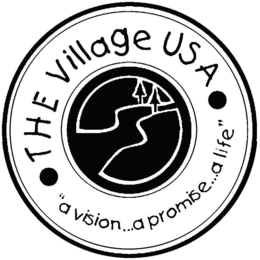 THE VILLAGE USA "A VISION...A PROMISE...A LIFE" trademark