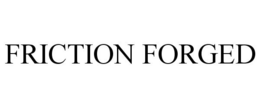 FRICTION FORGED trademark