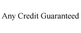 ANY CREDIT GUARANTEED trademark
