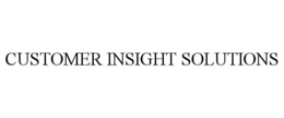 CUSTOMER INSIGHT SOLUTIONS trademark