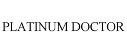 PLATINUM DOCTOR trademark