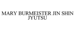 MARY BURMEISTER JIN SHIN JYUTSU trademark