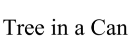 TREE IN A CAN trademark