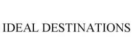 IDEAL DESTINATIONS trademark