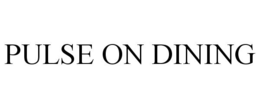 PULSE ON DINING trademark