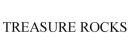TREASURE ROCKS trademark