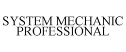 SYSTEM MECHANIC PROFESSIONAL trademark