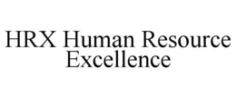 HRX HUMAN RESOURCE EXCELLENCE trademark